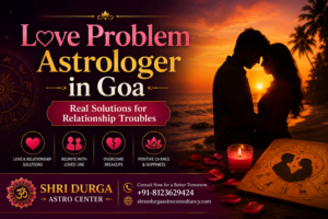 Love Problem astrologer in goa