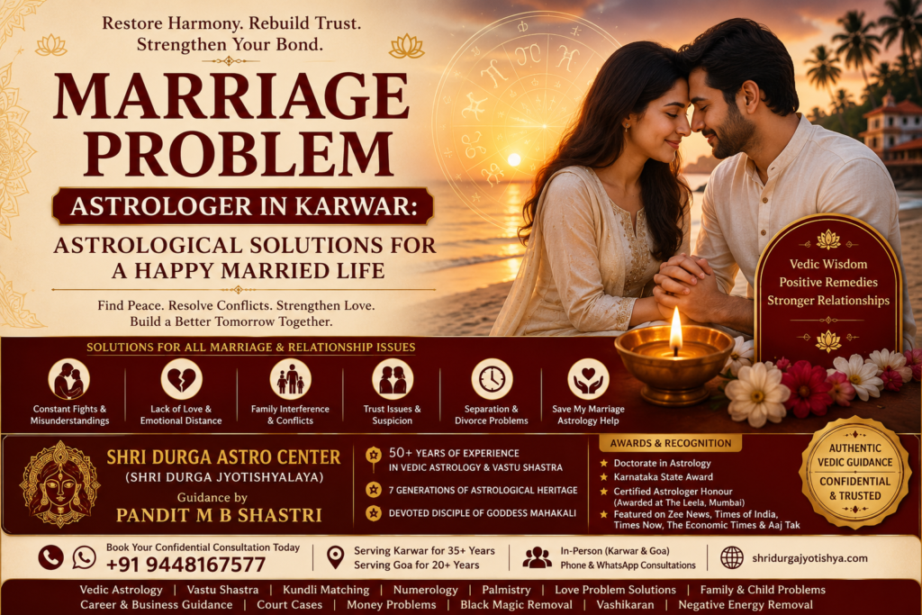 Marriage Problem Astrologer in Karwar: Astrological Solutions for a Happy Married Life