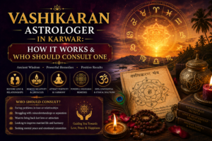 Vashikaran Astrologer in Karwar How It Works & Who Should Consult One